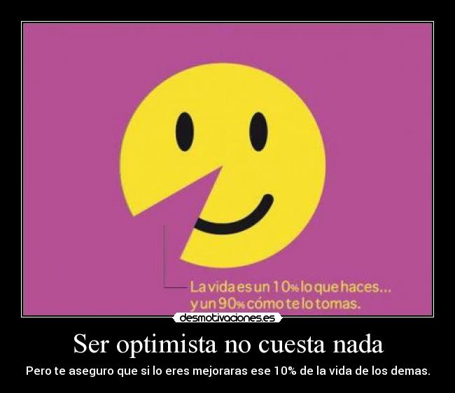 Ser optimista no cuesta nada - 