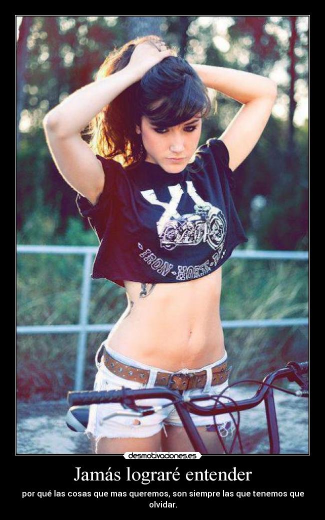 Jamás lograré entender -