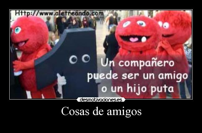 Cosas de amigos -