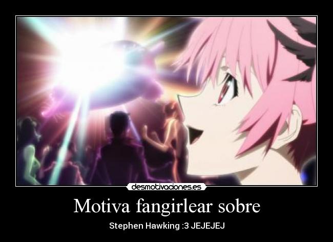 Motiva fangirlear sobre - Stephen Hawking :3 JEJEJEJ