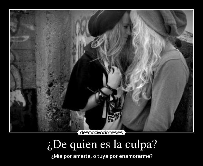 ¿De quien es la culpa? -