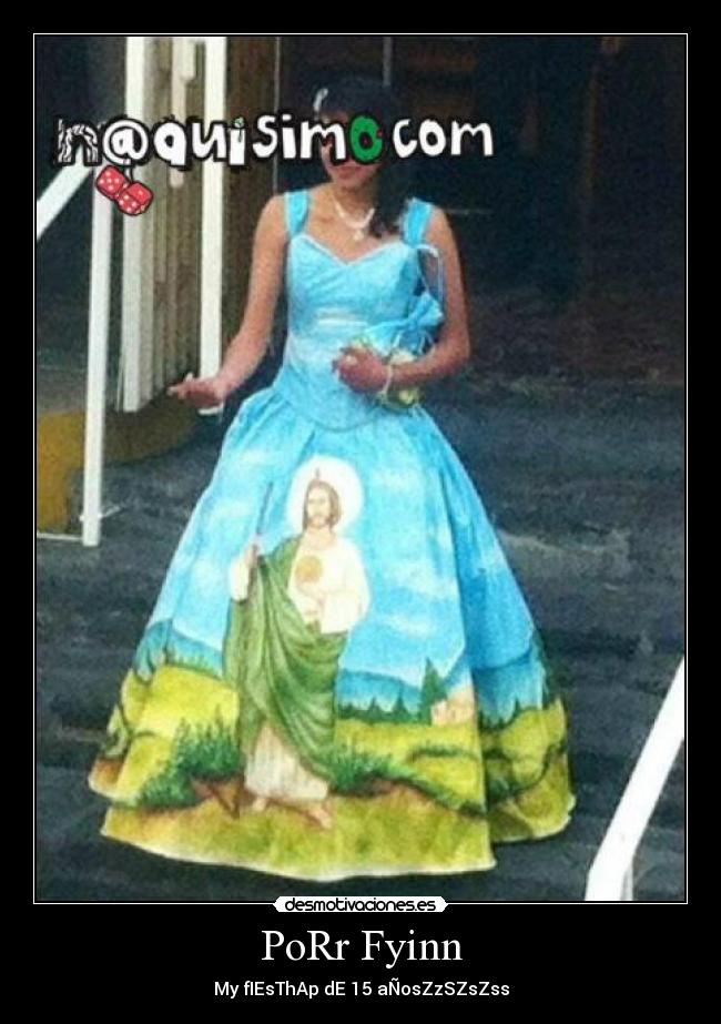 PoRr Fyinn - My fIEsThAp dE 15 aÑosZzSZsZss