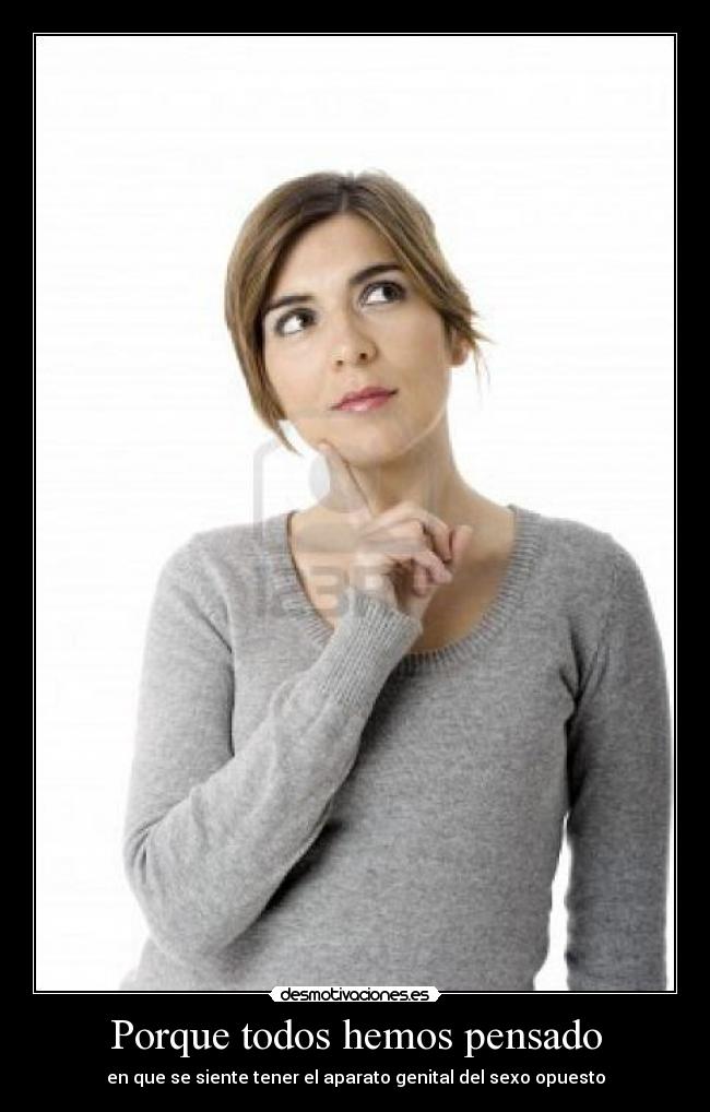 Porque todos hemos pensado - 