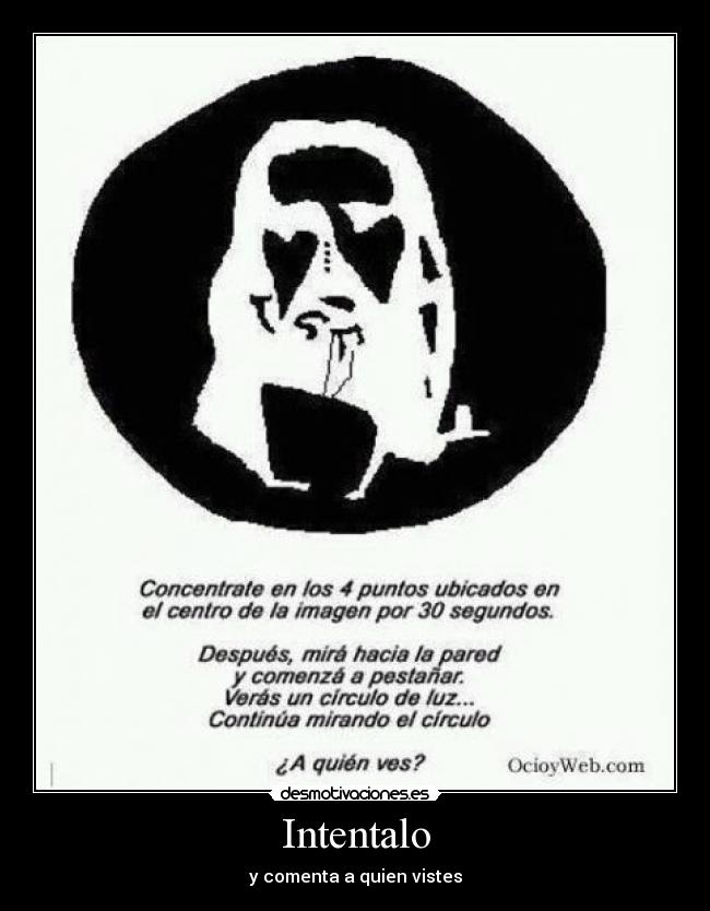 Intentalo - y comenta a quien vistes
