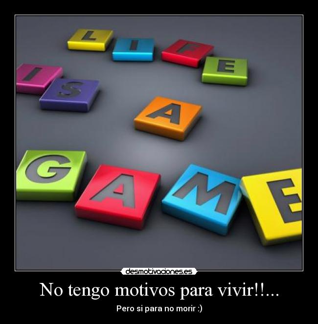 No tengo motivos para vivir!!... -