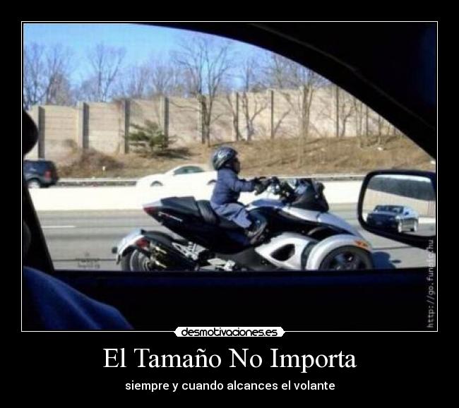 El Tamaño No Importa - siempre y cuando alcances el volante