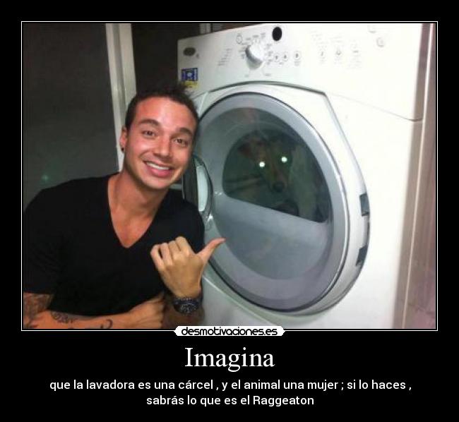 carteles raggeaton mujer que carcel raggeatonero desmotivaciones