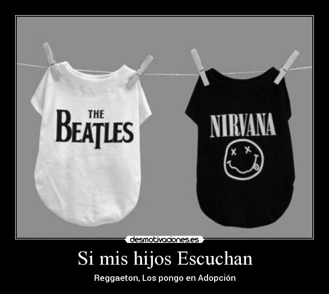 Si mis hijos Escuchan - Reggaeton, Los pongo en Adopción