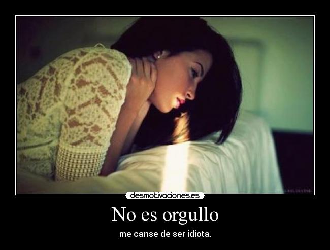 No es orgullo -