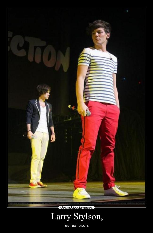 Larry Stylson, - es real bitch.
