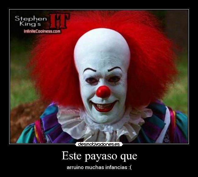 Este payaso que - arruino muchas infancias :(