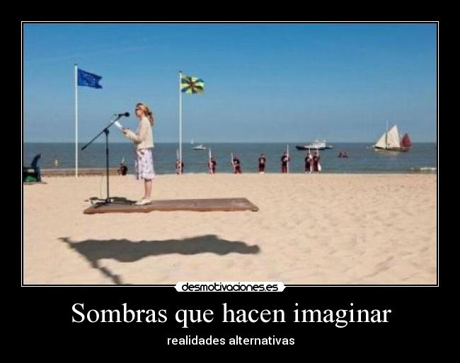 Sombras que hacen imaginar - realidades alternativas