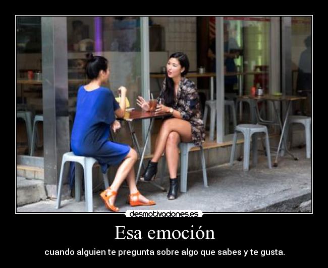 Esa emoción -