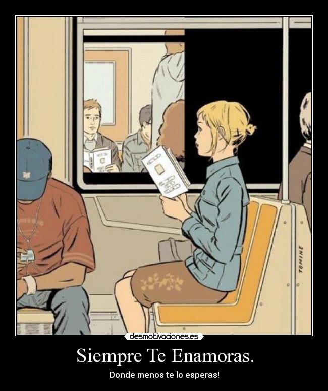 Siempre Te Enamoras. - Donde menos te lo esperas!
