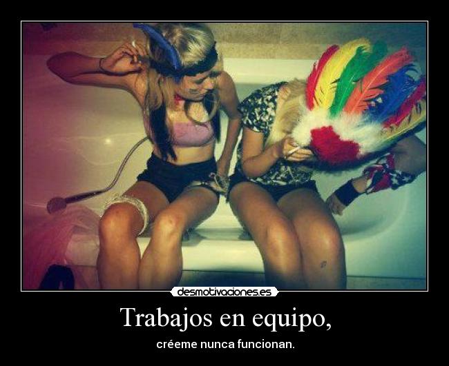 Trabajos en equipo, -
