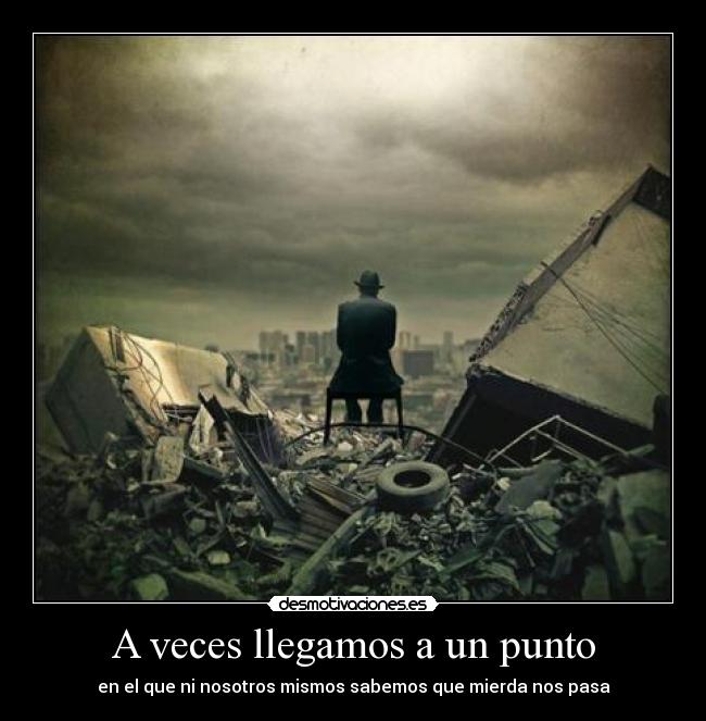 A veces llegamos a un punto -