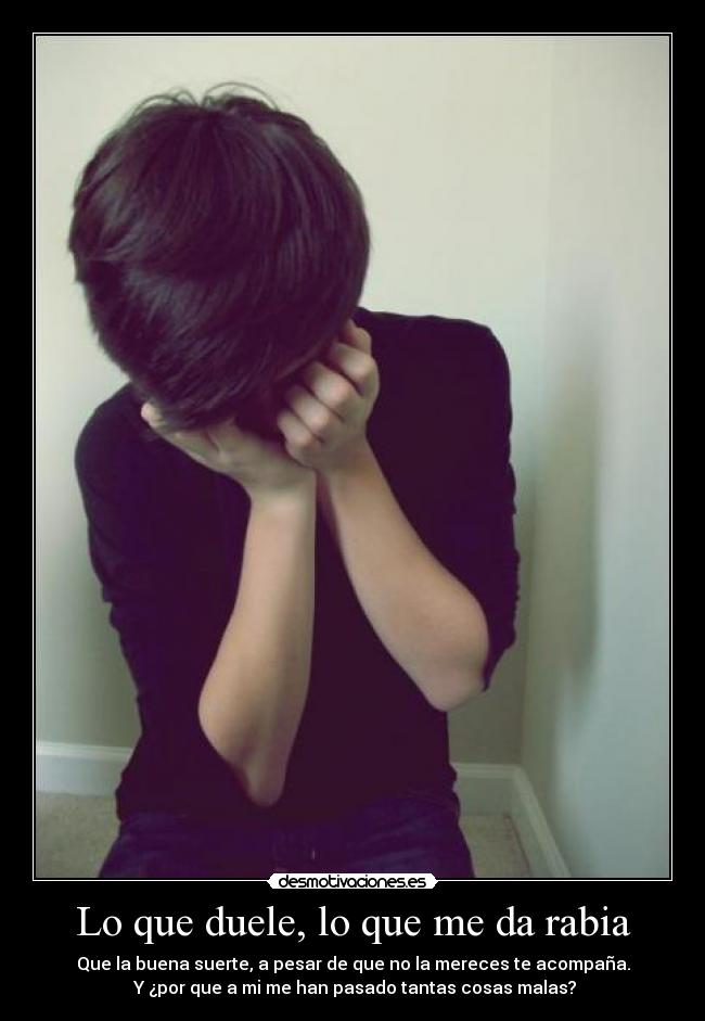 Lo que duele, lo que me da rabia -