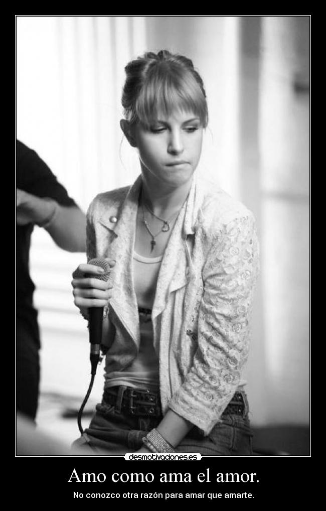 Amo como ama el amor. -