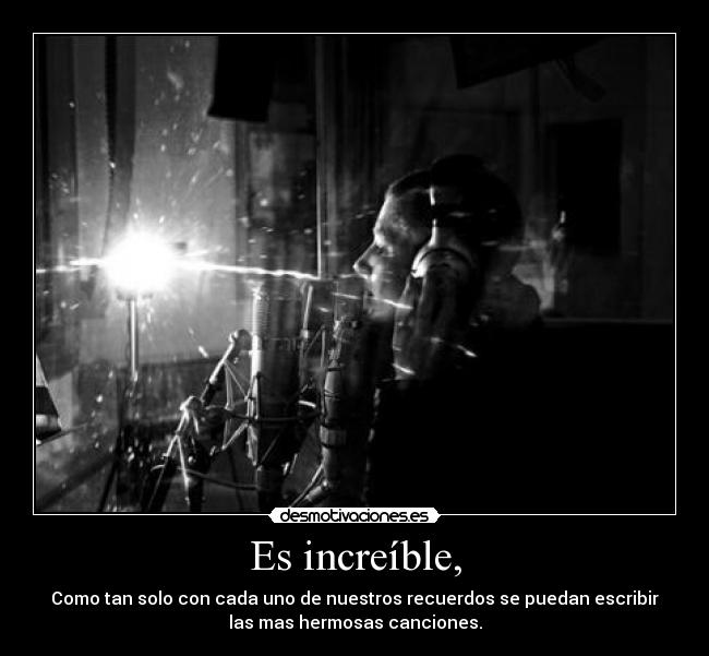 Es increíble, - 
