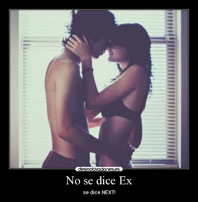 No se dice Ex - se dice NEXT!