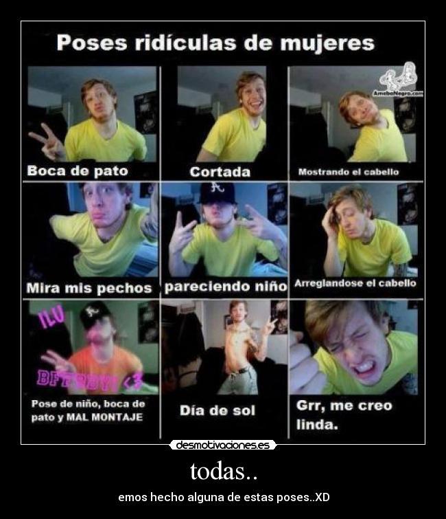 todas.. - emos hecho alguna de estas poses..XD