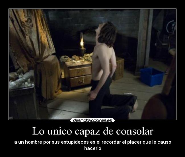 Lo unico capaz de consolar -