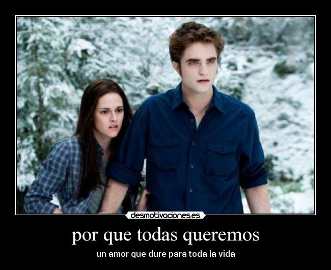 por que todas queremos - un amor que dure para toda la vida