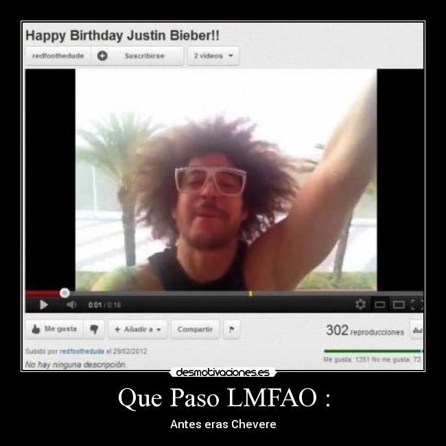 Que Paso LMFAO : - Antes eras Chevere