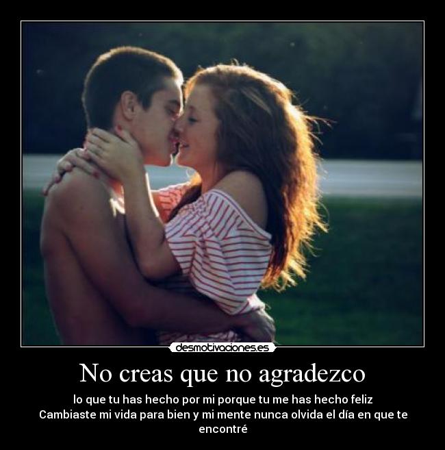 No creas que no agradezco -