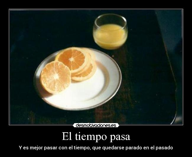 carteles motiva tiempo pasa mejor pasar con tiempo quedarse parado pasado desmotivaciones