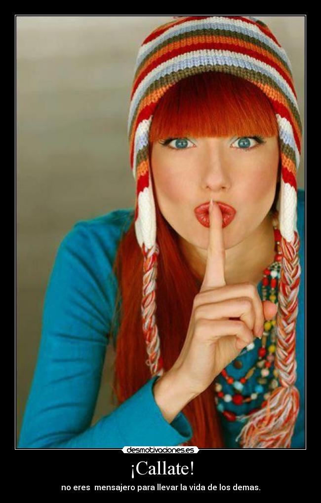 ¡Callate! -
