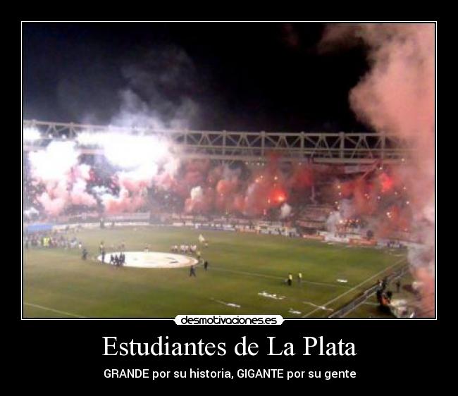 Estudiantes de La Plata - GRANDE por su historia, GIGANTE por su gente