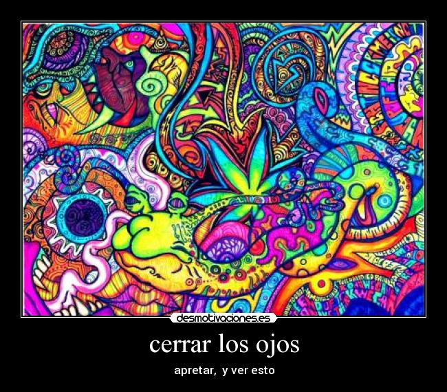 cerrar los ojos - apretar, y ver esto