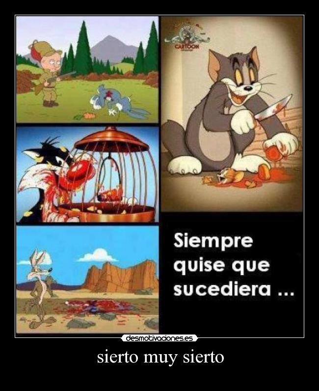 sierto muy sierto -