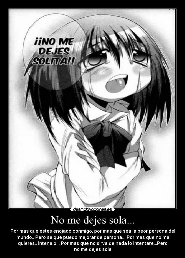 No me dejes sola... - 