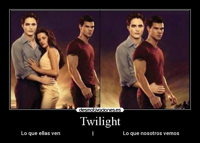 Twilight - Lo que ellas ven | Lo que nosotros vemos