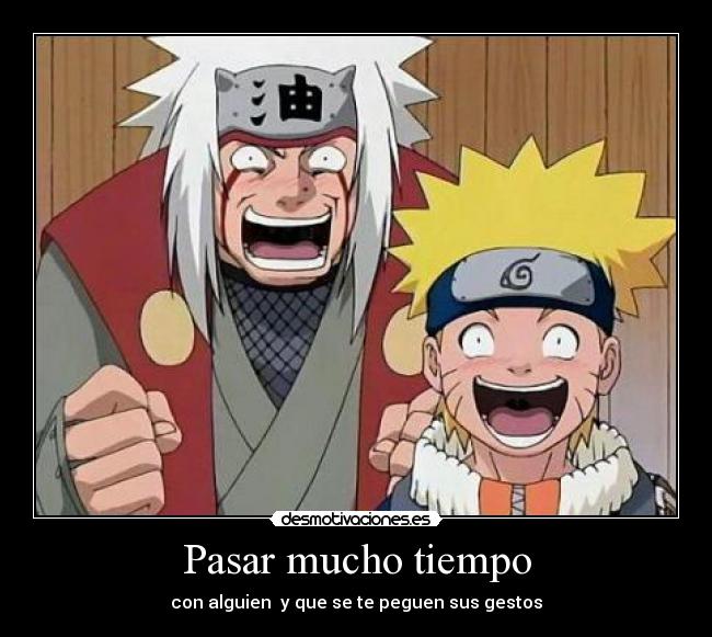 Pasar mucho tiempo -