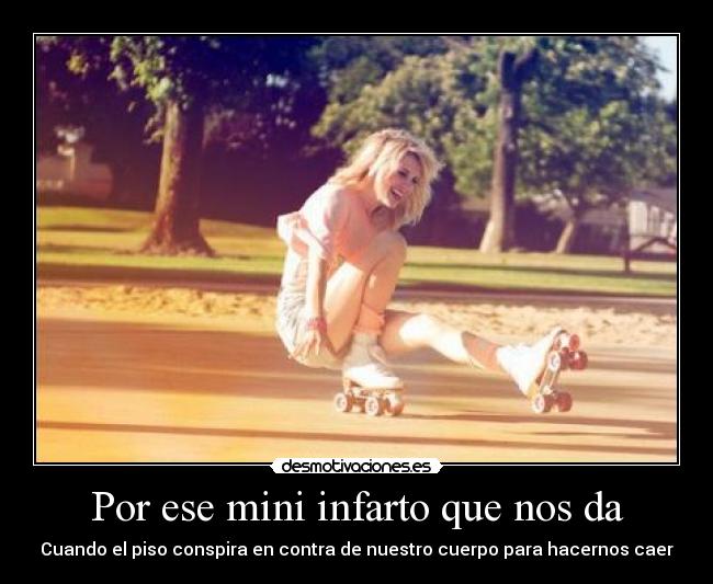 Por ese mini infarto que nos da - Cuando el piso conspira en contra de nuestro cuerpo para hacernos caer