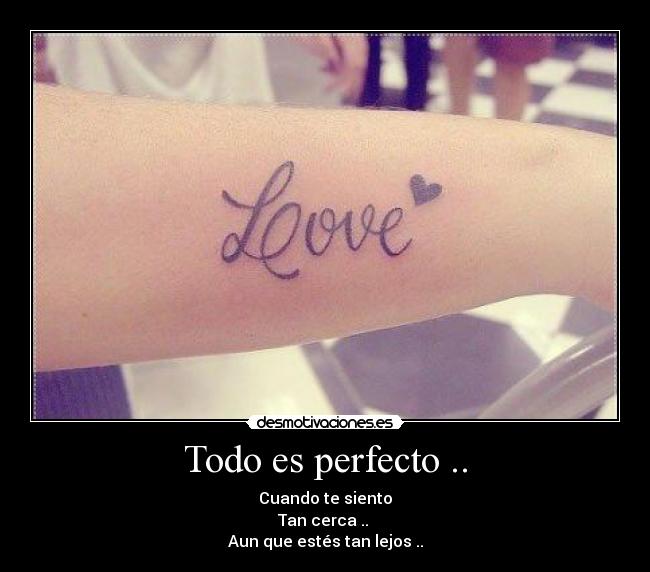 Todo es perfecto .. -