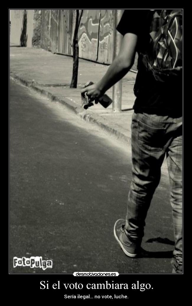 carteles voto cambiara algo desmotivaciones
