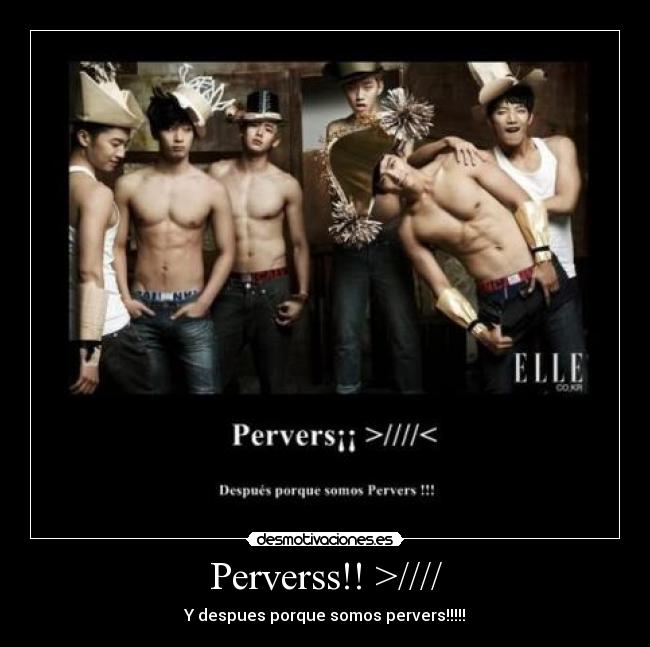 Perverss!! >//// - Y despues porque somos pervers!!!!!