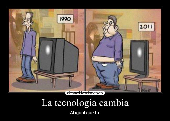 La tecnologia cambia -