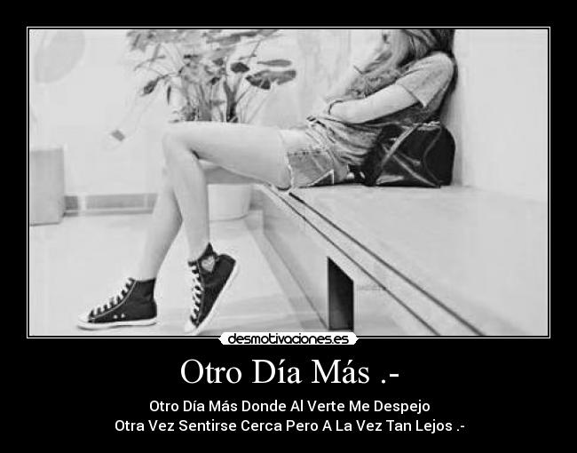 Otro Día Más .- -