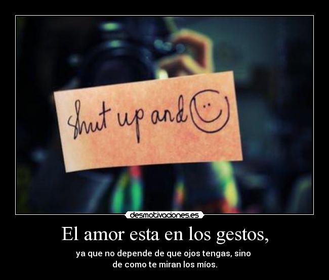 El amor esta en los gestos, - 