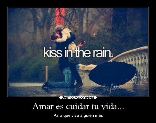 Amar es cuidar tu vida... - 