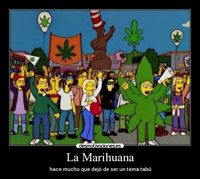La Marihuana - hace mucho que dejó de ser un tema tabú