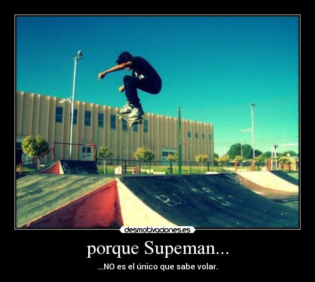 porque Supeman... - 