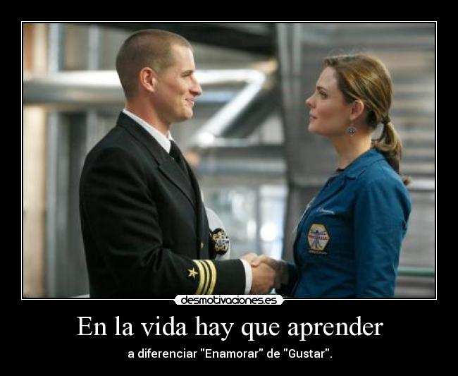 En la vida hay que aprender - a diferenciar Enamorar de Gustar.