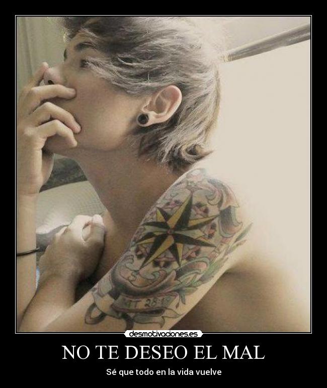 NO TE DESEO EL MAL - Sé que todo en la vida vuelve