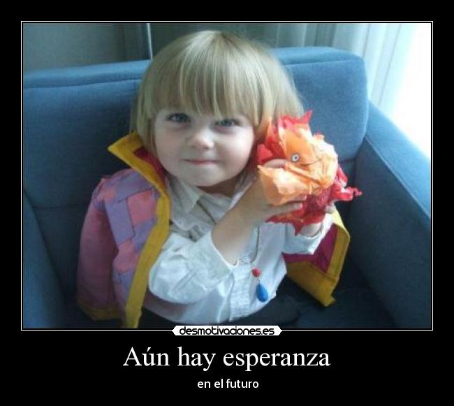 Aún hay esperanza - en el futuro